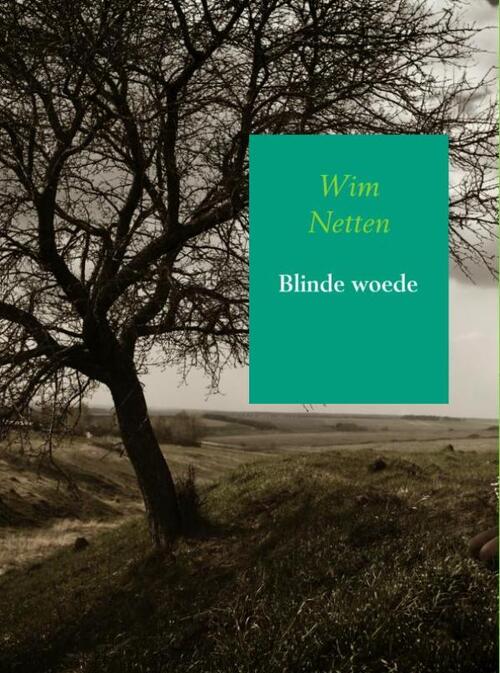 Blinde woede -  Wim Netten (ISBN: 9789402131987)