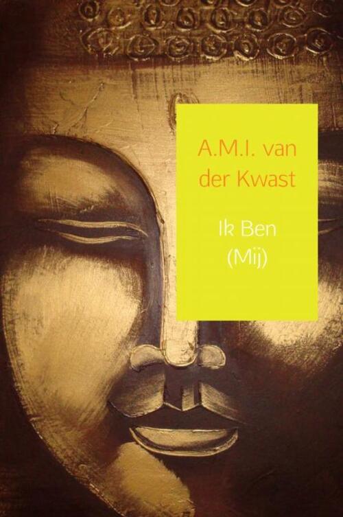 Ik ben (mij) -  A.M.I. van der Kwast (ISBN: 9789402138009)