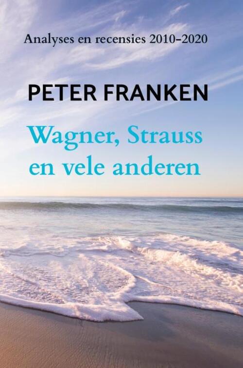 Wagner, Strauss en vele anderen -  Peter Franken (ISBN: 9789402154276)