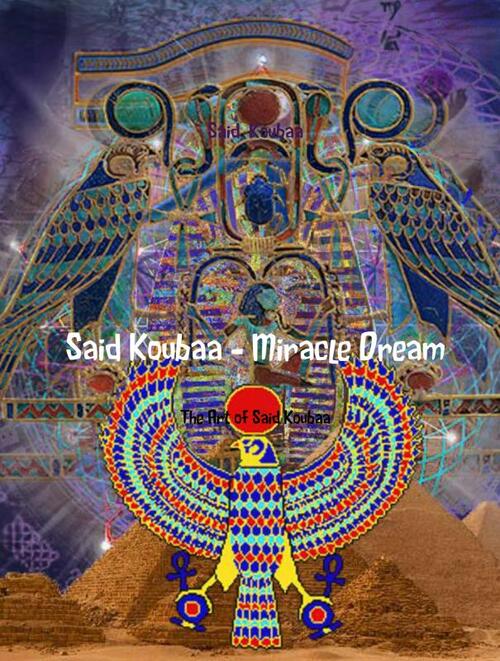 Said Koubaa - Miracle Dream -  Said Koubaa (ISBN: 9789402159097)