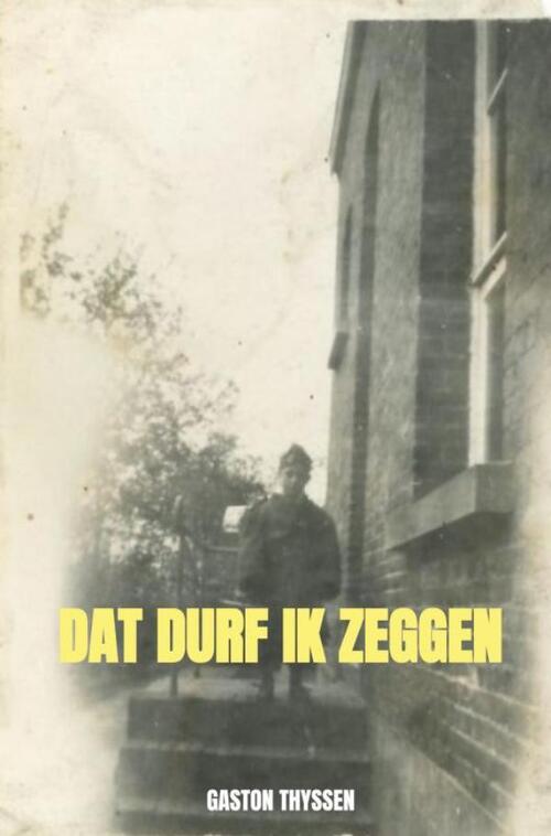 Dat durf ik zeggen -  Gaston Thyssen (ISBN: 9789402162776)