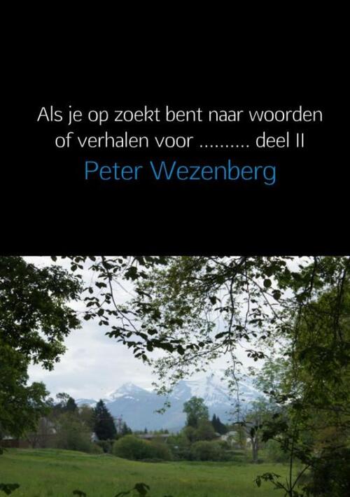 Als je op zoekt bent naar woorden of verhalen voor... -  Peter Wezenberg (ISBN: 9789402165180)