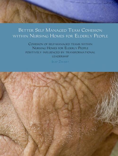 Better self managed team cohesion within nursing homes for elderly people -  Jaap Zwart (ISBN: 9789402169614)