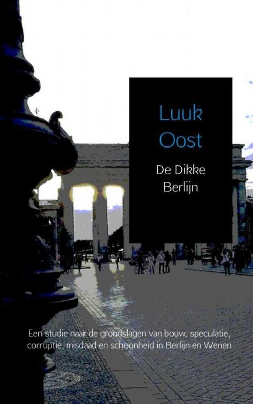 De Dikke Berlijn -  Luuk Oost (ISBN: 9789402170245)