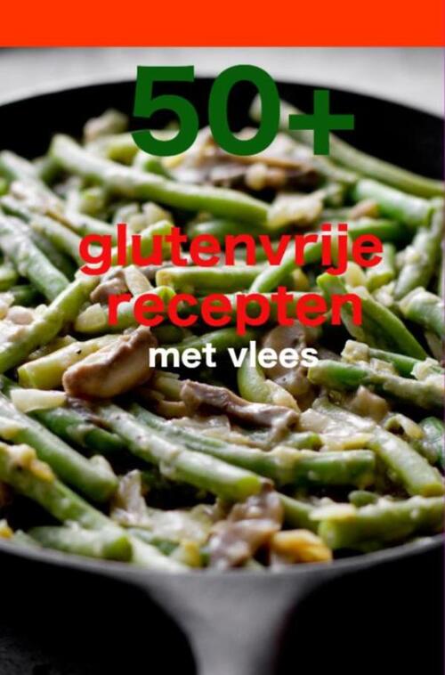 50 + Glutenvrije Recepten met Vlees -  Bambood Kookboeken (ISBN: 9789402170443)