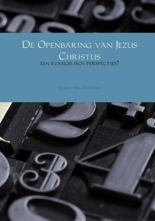 De Openbaring van Jezus Christus -  Albert-Jan Harkema (ISBN: 9789402174298)