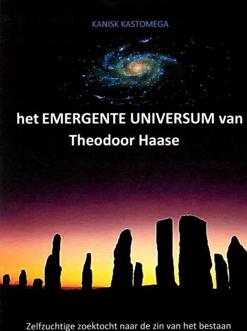 het EMERGENTE UNIVERSUM van Theodoor Haase -  Kanishk Kastomega (ISBN: 9789402179835)