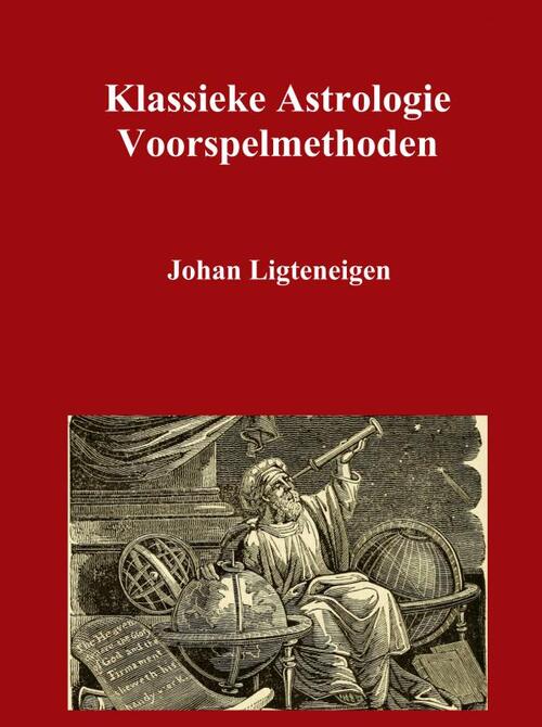 Klassieke Astrologie Voorspelmethoden -  Johan Ligteneigen (ISBN: 9789402184181)