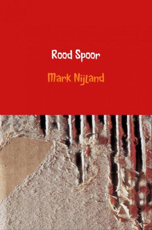 Rood Spoor -  Mark Nijland (ISBN: 9789402188158)