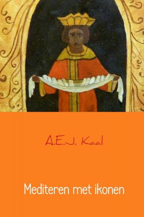 Mediteren met ikonen -  A.E.J. Kaal (ISBN: 9789402197440)