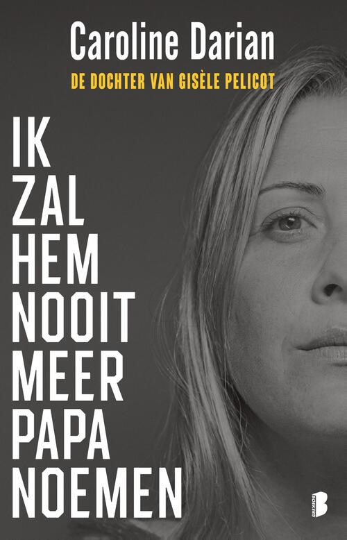 Caroline Darian Ik zal hem nooit meer papa noemen -   (ISBN: 9789402326406)