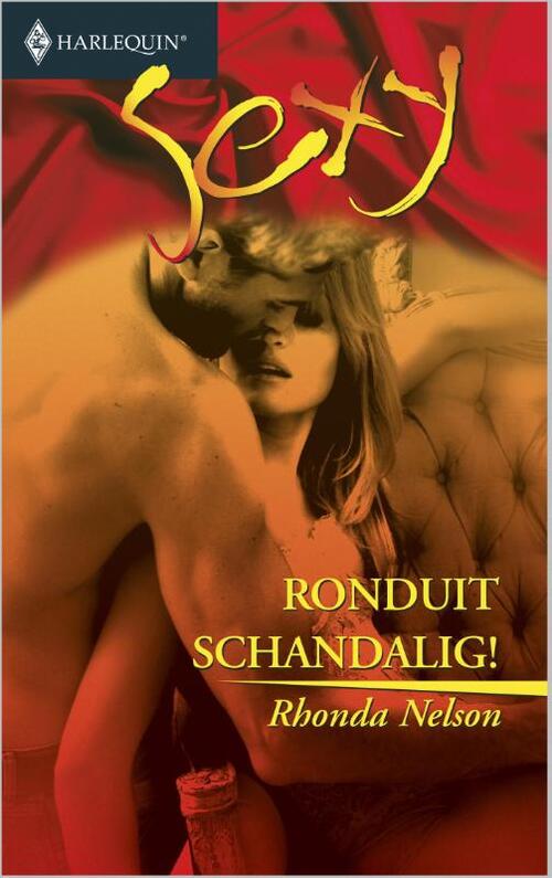 Ronduit schandalig! -  Rhonda Nelson (ISBN: 9789402502701)