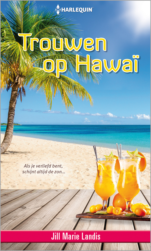 Trouwen op Hawaï -  Jill Marie Landis (ISBN: 9789402524581)