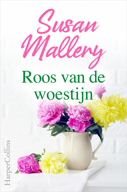 Roos van de woestijn -  Susan Mallery (ISBN: 9789402552003)