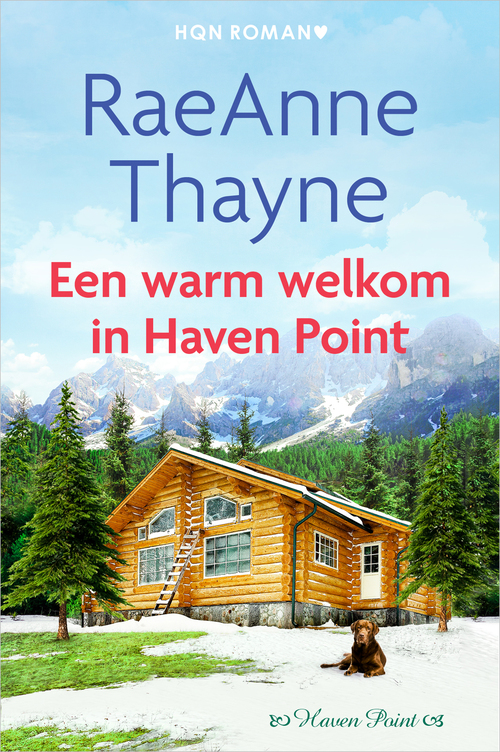 Een warm welkom in Haven Point -  Raeanne Thayne (ISBN: 9789402567366)