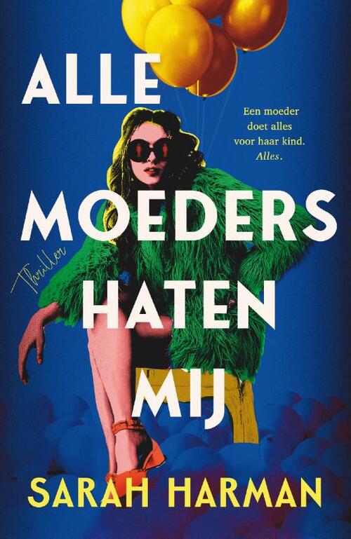 Sarah Harman Alle moeders haten mij -   (ISBN: 9789402716979)