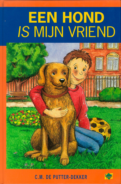 Een hond is mijn vriend -  C.M. de Putter-Dekker (ISBN: 9789402900255)