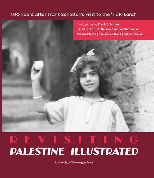 Palestine illustrated revisiting -  Danique de Groot, Folmer Veeman, Rayane Chraïti (ISBN: 9789403430867)