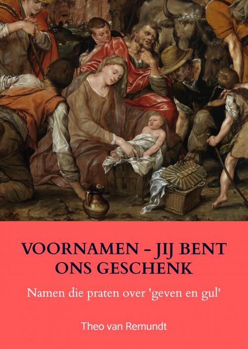 Voornamen - Jij bent ons geschenk -  Theo van Remundt (ISBN: 9789403617961)