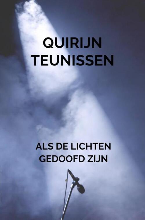 Als de lichten gedoofd zijn -  Quirijn Teunissen (ISBN: 9789403634364)