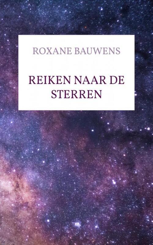 Reiken Naar De Sterren Roxane Bauwens Boek 9789403678269 Bruna