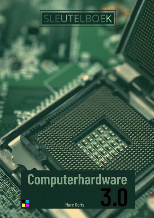 Sleutelboek Computerhardware 3.0 (Kleur) -  Marc Goris (ISBN: 9789403696737)