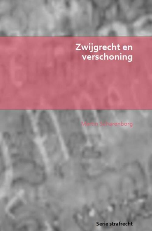 Zwijgrecht en verschoning -  Martin Scharenborg (ISBN: 9789403701141)