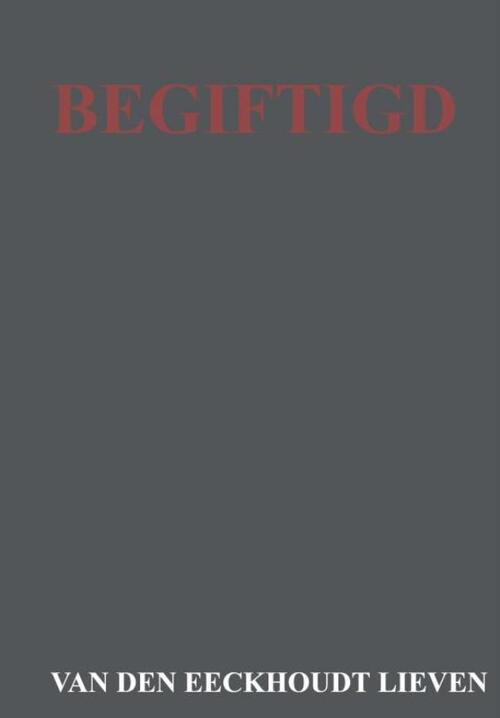 Begiftigd -  Van den Eeckhoudt Lieven (ISBN: 9789403702735)