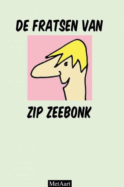 Met Aart De fratsen van Zip Zeebonk -   (ISBN: 9789403733531)