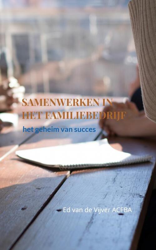 Ed van de Vijver Samenwerken in het Familiebedrijf -   (ISBN: 9789403733821)
