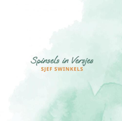 Spinsels in Versjes -  Sjef Swinkels (ISBN: 9789403743196)