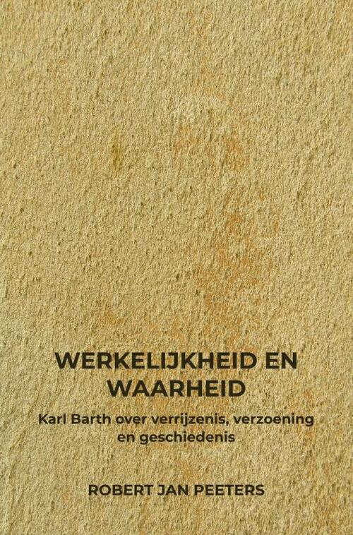 Robert Jan Peeters Werkelijkheid en Waarheid -   (ISBN: 9789403748498)