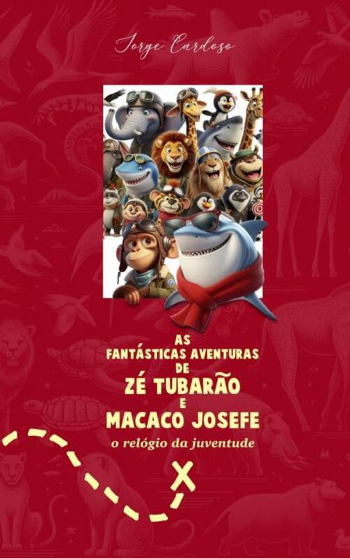 Jorge Cardoso As fantásticas aventuras de zé tubarao e macaco Josefe -   (ISBN: 9789403751214)