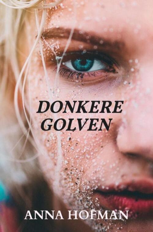 Anna Hofman Donkere Golven -   (ISBN: 9789403760483)