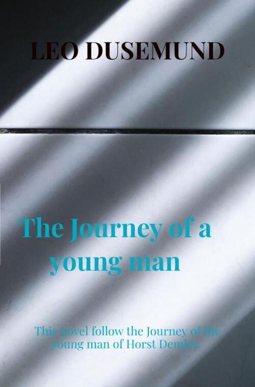 Leo Dusemund The Journey of a young man -   (ISBN: 9789403760636)