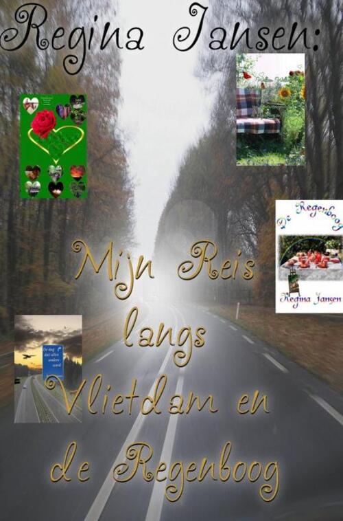 Regina Jansen Mijn reis langs Vlietdam en de Regenboog -   (ISBN: 9789403760841)