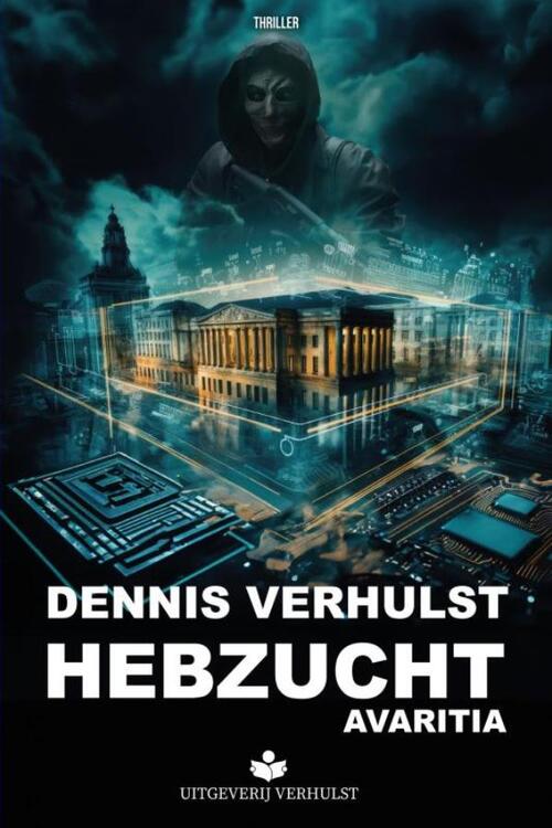 Dennis Verhulst Hebzucht -   (ISBN: 9789403761138)