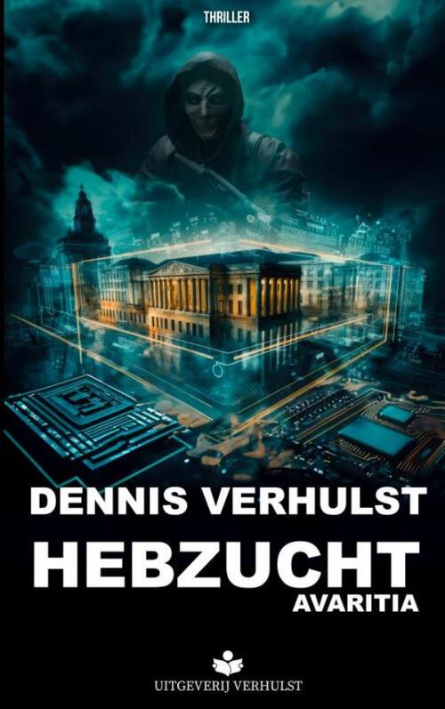 Dennis Verhulst Hebzucht -   (ISBN: 9789403761145)