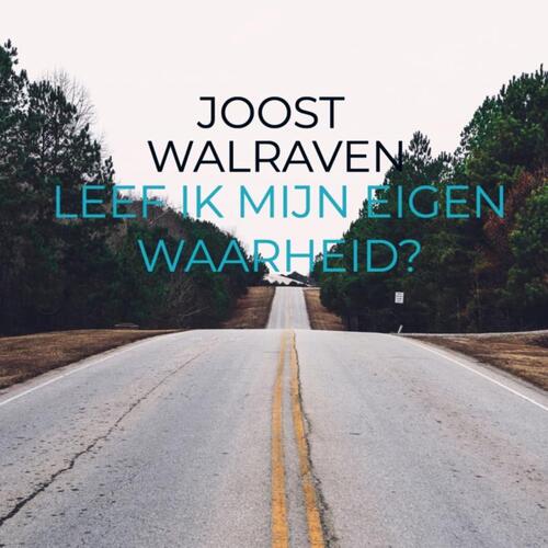 Joost Walraven Leef ik mijn eigen waarheid? -   (ISBN: 9789403761374)