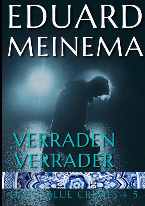 Eduard Meinema Verraden verrader -   (ISBN: 9789403764351)