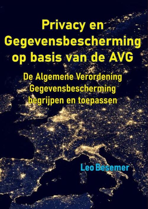 Leo Besemer Privacy en Gegevensbescherming op basis van de AVG -   (ISBN: 9789403764610)