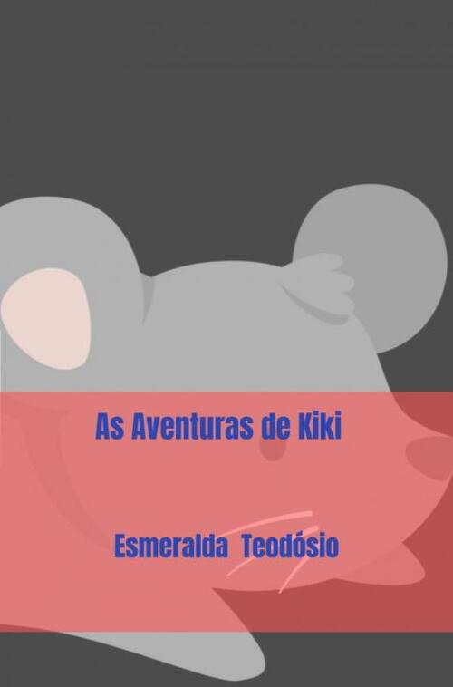 Esmeralda Teodósio As Aventuras de Kiki -   (ISBN: 9789403770789)