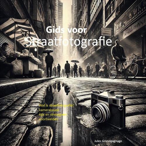 Jules Grandgagnage Gids voor straatfotografie -   (ISBN: 9789403780139)