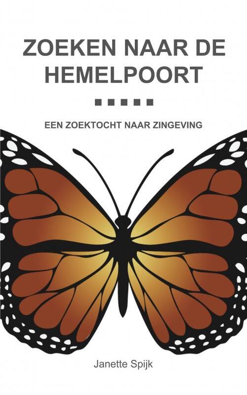 Janette Spijk Zoeken naar de hemelpoort -   (ISBN: 9789403780474)