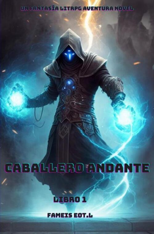 Fameis Eot.L Caballero Andante:Un Fantasía LitRPG Aventura Novela(Libro 1) -   (ISBN: 9789403780962)