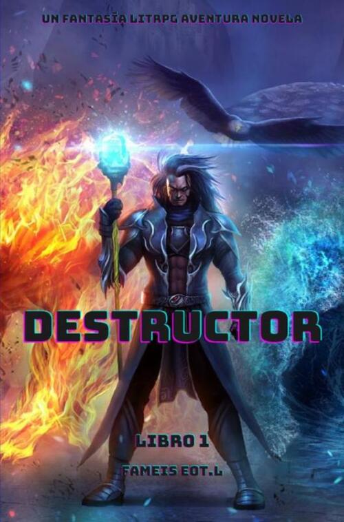 Fameis Eot.L Destructor:Un Fantasía LitRPG Aventura Novela(Libro 1) -   (ISBN: 9789403780979)