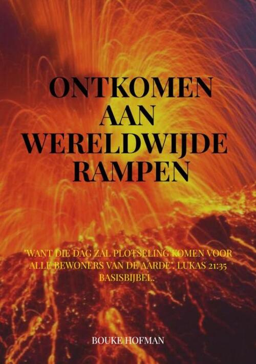 Bouke Hofman Ontkomen aan wereldwijde rampen. -   (ISBN: 9789403781211)