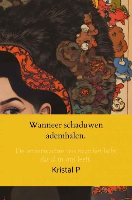 Kristal P Wanneer schaduwen ademhalen. -   (ISBN: 9789403784687)