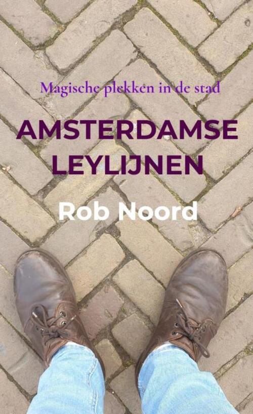 Rob Noord Amsterdamse Leylijnen -   (ISBN: 9789403785387)