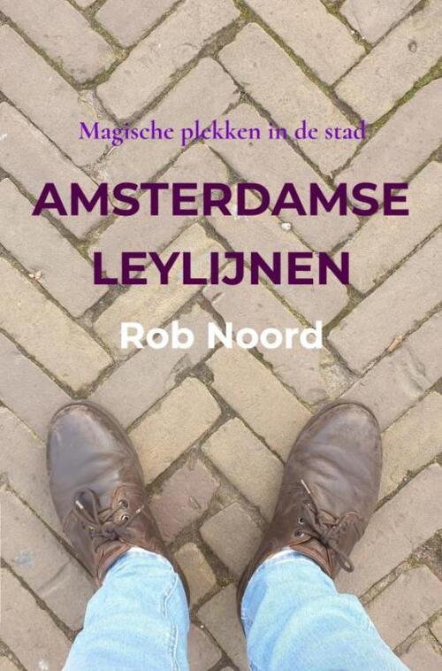 Rob Noord Amsterdamse Leylijnen -   (ISBN: 9789403785646)